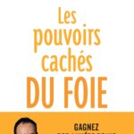 Les pouvoirs cachés du foie - Dr Perlemuter