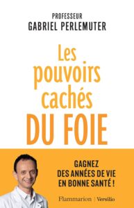 Les pouvoirs cachés du foie - Dr Perlemuter